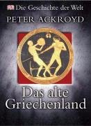 Geschichte der Welt: Das alte Griechenland (9783831009015) by Peter Ackroyd