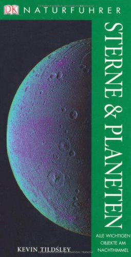 Stock image for Naturfhrer Sterne & Planeten. Kevin Tildsley ; Philip Eales. bers.: Stephan Matthiesen / DK-Naturfhrer for sale by BBB-Internetbuchantiquariat