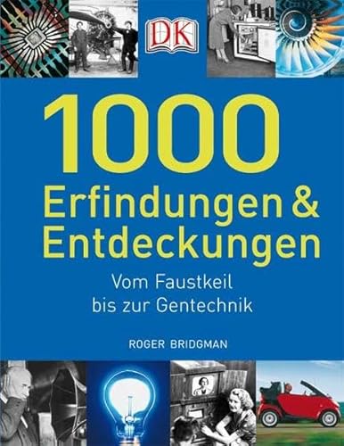 Beispielbild fr 1000 Erfindungen & Entdeckungen: Vom Faustkeil bis zur Gentechnik zum Verkauf von medimops
