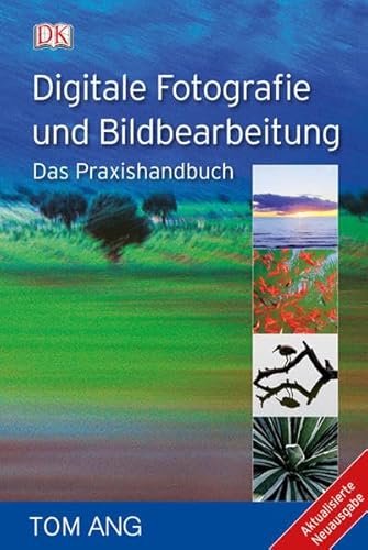 Beispielbild fr Digitale Fotografie und Bildbearbeitung. Das Praxishandbuch zum Verkauf von medimops