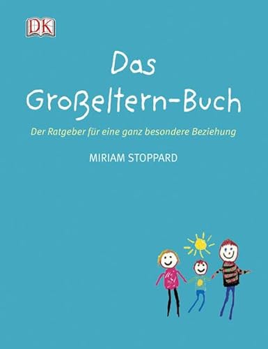 Stock image for Das Gro eltern-Buch. Der Ratgeber für eine ganz besondere Beziehung Miriam Stoppard and Henriette Zeltner ( bersetzung) for sale by tomsshop.eu