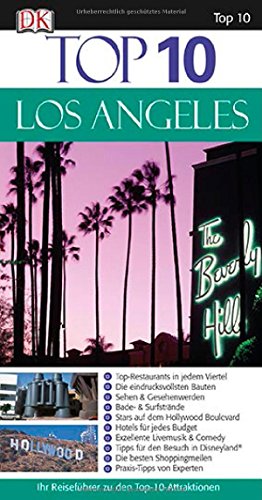 Stock image for Top 10 Los Angeles: Top-Restaurants in jedem Viertel. Die eindrucksvollsten Bauten. Sehen und Gesehenwerden. Bade- & Surfstrnde. Stars auf for sale by Ammareal