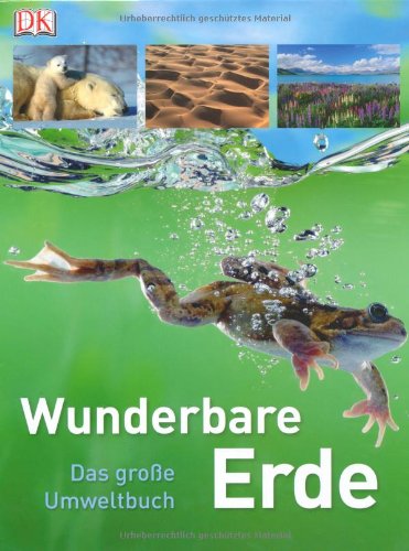 Imagen de archivo de Wunderbare Erde: Das groe Umweltbuch a la venta por medimops
