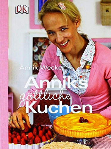 Beispielbild fr Anniks gttliche Kuchen zum Verkauf von medimops