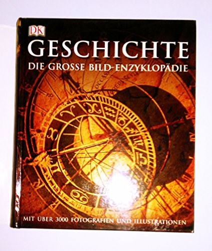 Beispielbild fr Geschichte: Die groe Bild-Enzyklopdie mit ber 3000 Fotografien und Illustrationen zum Verkauf von medimops