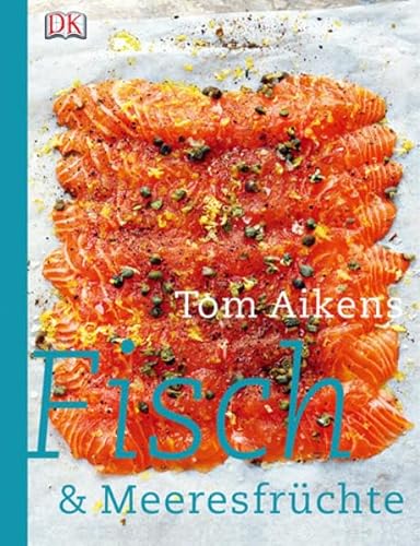 Fisch & Meeresfrüchte - Tom Aikens