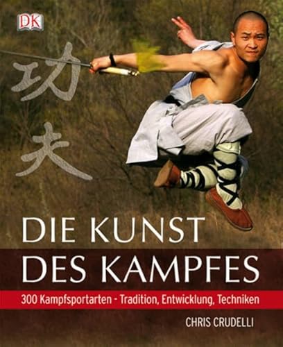 Stock image for Die Kunst des Kampfes: 300 Kampfsportarten Tradition, Entwicklung, Techniken for sale by medimops