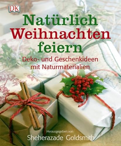 Stock image for Natrlich Weihnachten feiern: Deko- und Geschenkideen mit Naturmaterialien for sale by medimops