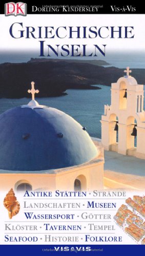 9783831015238: Vis--Vis Griechische Inseln: Antike Sttten, Strnde, Landschaften, Museen, Wassersport, Gtter, Klster, Tavernen, Tempel, Seafood, Historie, Folklore