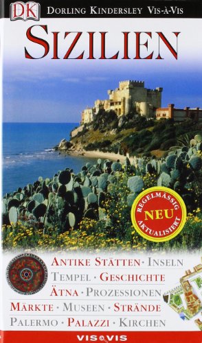 Sizilien. VIS a VIS: Antike Stätten, Inseln, Tempel, Geschichte, Ätna, Prozessionen, Märkte, Museen, Strände, Palermo, Palazzi, Kirchen - Fabrizio Ardito