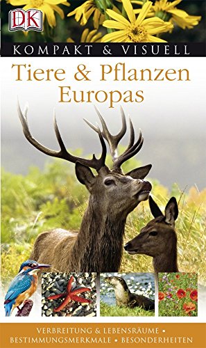 Kompakt & Visuell. Tiere und Pflanzen Europas