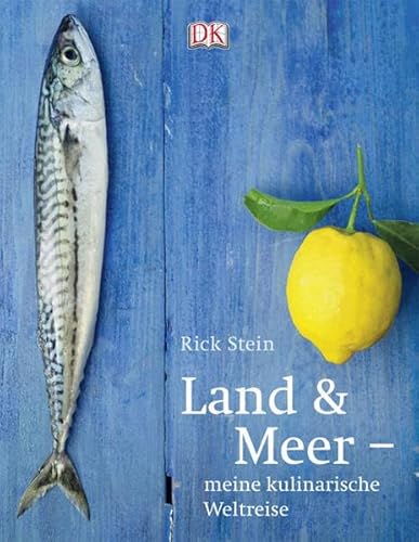 Land & Meer - Meine kulinarische Weltreise - Rick Stein