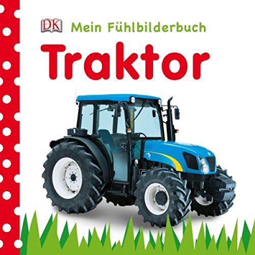 Beispielbild fr Mein Fhlbilderbuch Traktor: ab 6 Monate zum Verkauf von medimops
