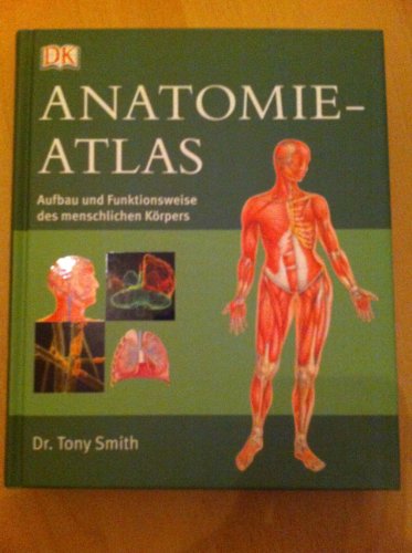 Beispielbild fr Anatomie-Atlas: Aufbau und Funktionsweise des menschlichen Krpers zum Verkauf von medimops