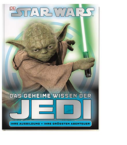 Beispielbild fr Star Wars - Das geheime Wissen der Jedi - Ihre Ausbildung, Ihre grten Abenteuer zum Verkauf von 3 Mile Island