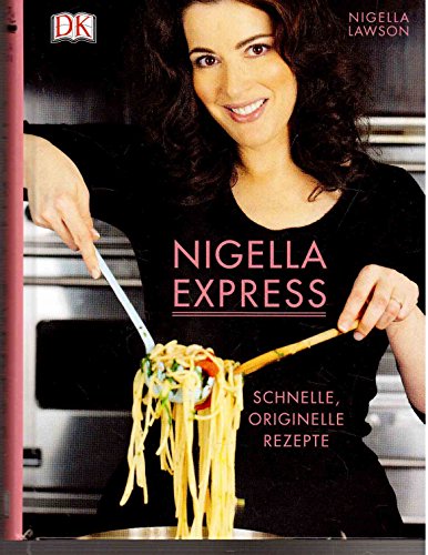 Beispielbild fr Nigella Express: Schnelle, originelle Rezepte zum Verkauf von medimops