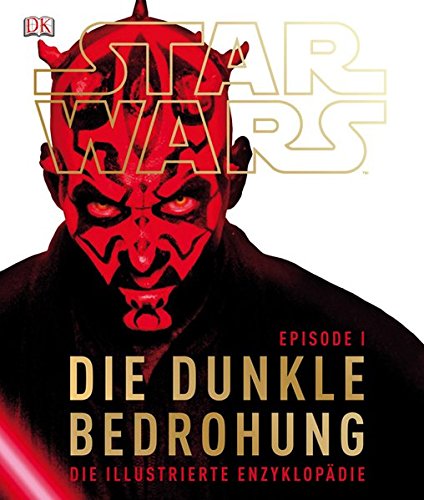 Imagen de archivo de Star Wars Episode I - Die dunkle Bedrohung - Die illustrierte Enzyklopdie a la venta por 3 Mile Island