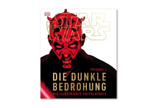 Stock image for Star Wars Episode I - Die dunkle Bedrohung - Die illustrierte Enzyklopdie for sale by 3 Mile Island