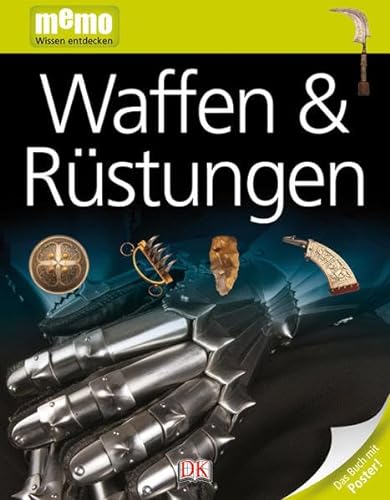 memo Wissen entdecken, Band 61: Waffen & Rüstungen, mit Riesenposter! - Dorling Kindersley Verlag