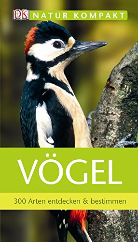 Vögel: 300 Arten entdecken & bestimmen (Natur kompakt) - Unknown Author