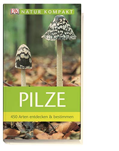 Natur kompakt: Pilze 450 Arten entdecken & bestimmen - Dorling Kindersley Verlag