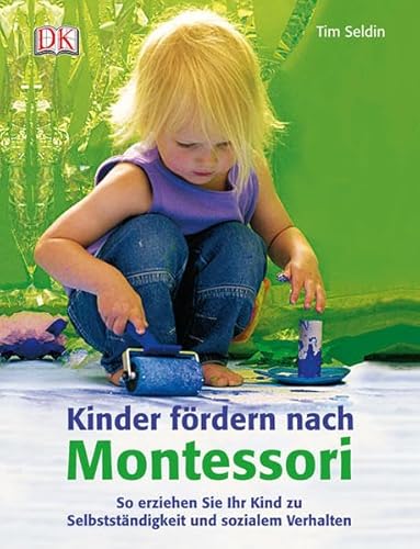 Stock image for Kinder frdern nach Montessori (Neuausgabe): So erziehen Sie Ihr Kind zu Selbststndigkeit und sozialem Verhalten for sale by medimops