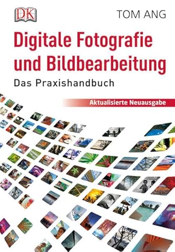 Beispielbild fr Digitale Fotografie und Bildbearbeitung: Das Praxishandbuch zum Verkauf von medimops