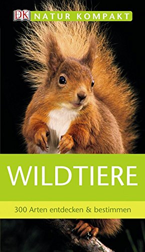 Wildtiere: 300 Arten entdecken und bestimmen (9783831023486) by Gibson, Chris