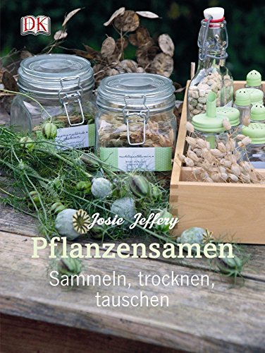 Stock image for Pflanzensamen: Sammeln, trocknen, tauschen for sale by medimops