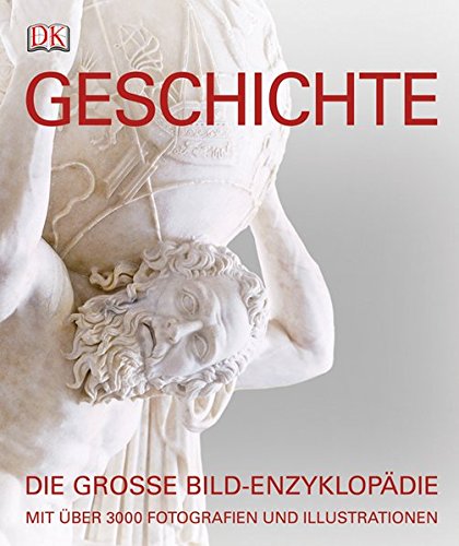 9783831023912: Geschichte: Die groe Bild-Enzyklopdie mit ber 3000 Fotografien und Illustrationen