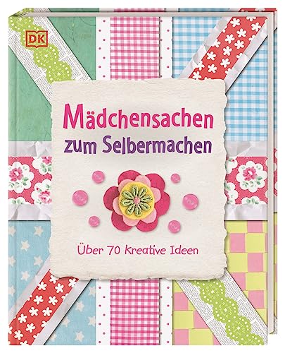 Stock image for Mädchensachen zum Selbermachen:  ber 70 kreative Ideen for sale by WorldofBooks
