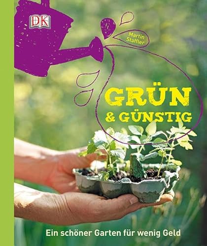Stock image for Grn & gnstig: Ein schner Garten fr wenig Geld for sale by medimops