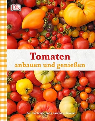 Stock image for Tomaten anbauen und genieen for sale by medimops