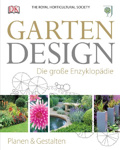 9783831026463: Garten-Design; Die groe Enzyklopdie; Deutsch; ca. 1.500 Farbfotografien und Grafiken