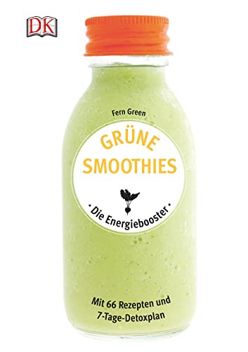 Stock image for Grüne Smoothies - Die Energiebooster: Mit 66 Rezepten und 7-Tage-Detoxplan for sale by AwesomeBooks