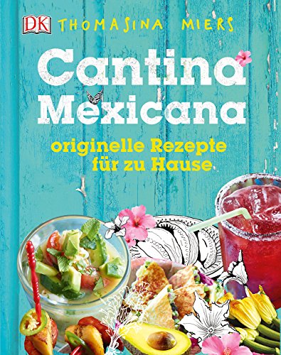 Stock image for Cantina Mexicana: Originelle Rezepte fr zu Hause for sale by medimops