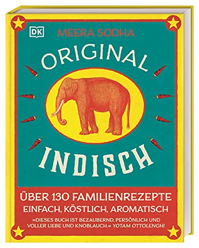 Imagen de archivo de Original indisch: ber 130 Familienrezepte. Einfach, kstlich, aromatisch a la venta por medimops