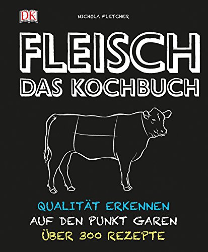 Beispielbild fr Fleisch - Das Kochbuch: Qualitt erkennen - auf den Punkt garen - ber 300 Rezepte zum Verkauf von medimops