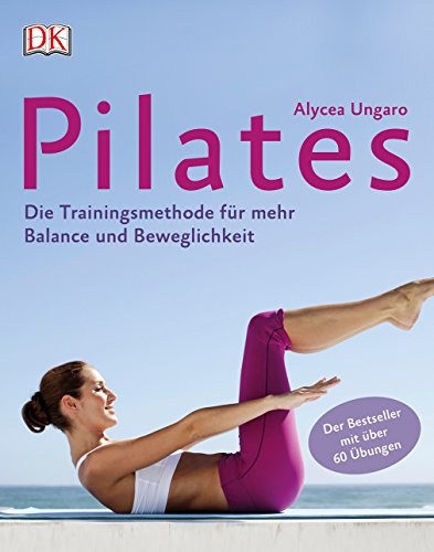 Stock image for Pilates: Die Trainingsmethode fr mehr Balance und Beweglichkeit for sale by medimops