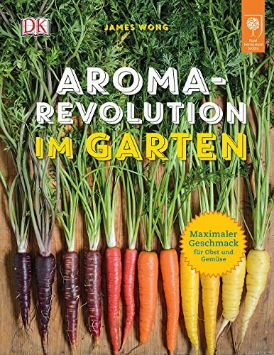 Beispielbild fr Aroma-Revolution im Garten: Maximaler Geschmack fr Obst und Gemse zum Verkauf von medimops