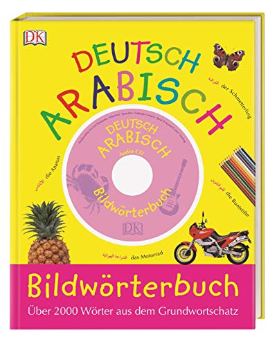 Stock image for Bildwrterbuch Arabisch-Deutsch: Fr Vor- und Grundschulkinder. ber 2.000 Wrter aus dem Grundwortschatz. Mit Audio-CD for sale by McBook