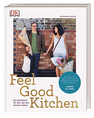 Beispielbild fr Feel Good Kitchen: Ein Kochbuch fr alle, die das Kochen lieben zum Verkauf von medimops