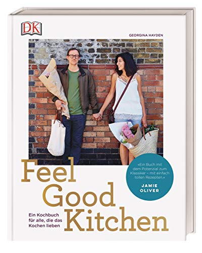 Stock image for Feel Good Kitchen: Ein Kochbuch fr alle, die das Kochen lieben for sale by medimops