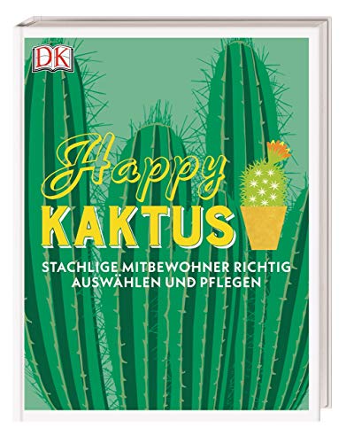 9783831036356: Happy Kaktus: Stachlige Mitbewohner richtig auswhlen und pflegen