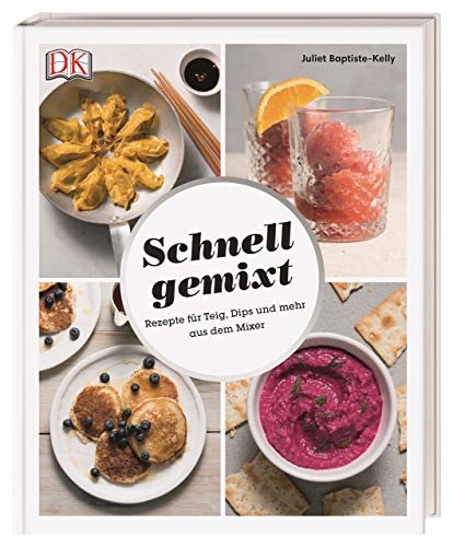 Stock image for Schnell gemixt: Rezepte fr Teig, Dips und mehr aus dem Mixer for sale by medimops