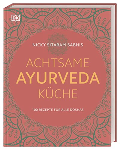 Beispielbild fr Achtsame Ayurveda-Kche: 100 Rezepte fr alle Doshas zum Verkauf von medimops