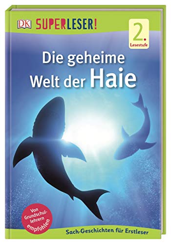 Stock image for SUPERLESER! Die geheime Welt der Haie: Sach-Geschichten fr Erstleser, 2. Lesestufe for sale by medimops