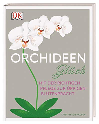 Stock image for Orchideen-Glck: Mit der richtigen Pflege zur ppigen Bltenpracht for sale by medimops