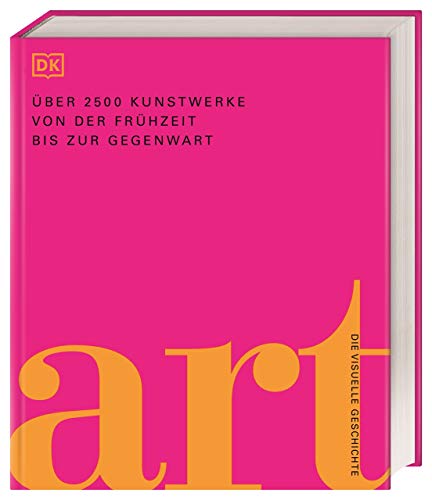 Beispielbild fr Art: Die visuelle Geschichte.ber 2500 Kunstwerke von der Frhzeit bis zur Gegenwart zum Verkauf von medimops