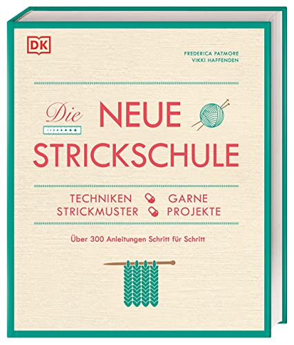 Stock image for Die neue Strickschule: Techniken, Garne, Strickmuster, Projekte. ber 300 Anleitungen Schritt fr Schritt for sale by medimops